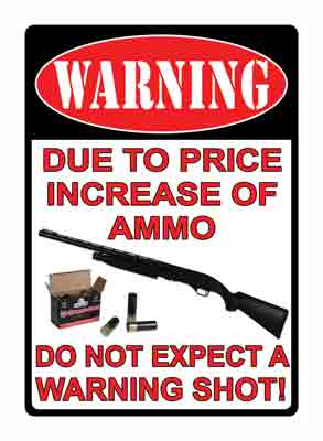 Rivers Edge 16" Due to the Price Increase Embossed Tin Sign