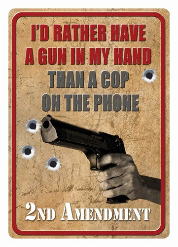 Rivers Edge 12"x17" Tin Sign - "I'd Rather Have a Gun"