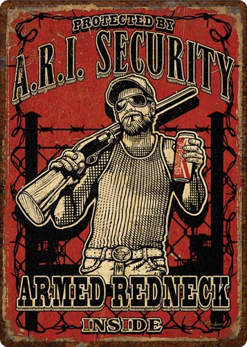 Rivers Edge Armed Redneck Inside Embossed Tin Sign 12"x17"