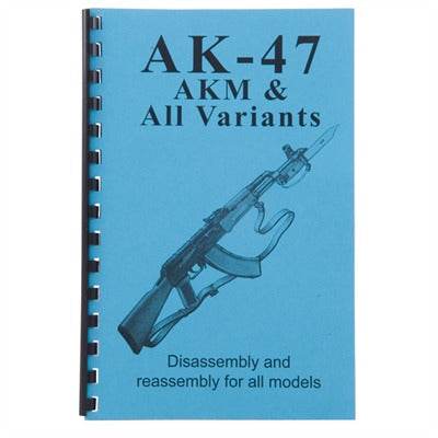 AK-47, AKM and All Variants - Assembly and Disassembly Guide