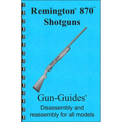 Remington 870 Assembly and Disassembly Guide