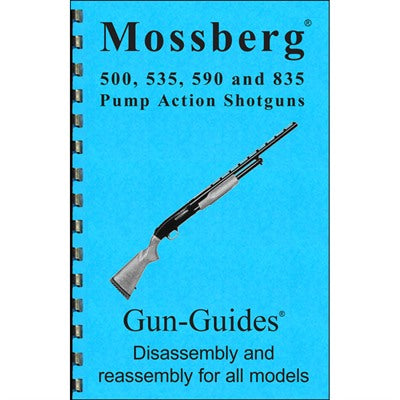 Mossberg 500, 535, 590 & 835 Assembly and Disassembly Guide Book
